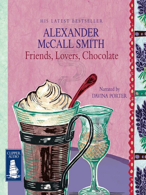 Title details for Friends, Lovers, Chocolate by Alexander McCall Smith - Available